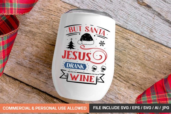 But Santa Jesus Drank Wine Mug Svg Desig and Crafts