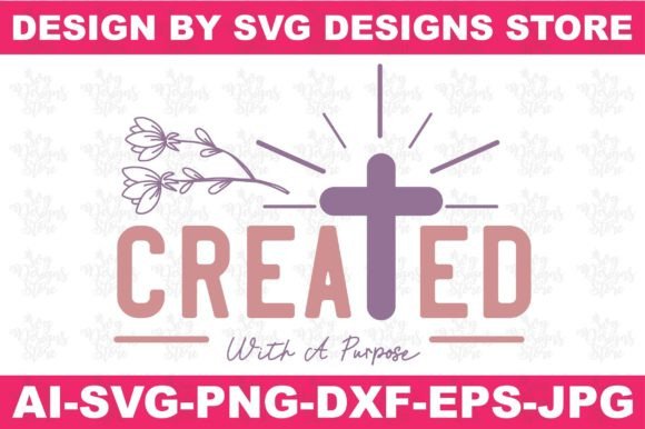 Created with a Purpose Jesus Svg Png and Crafts