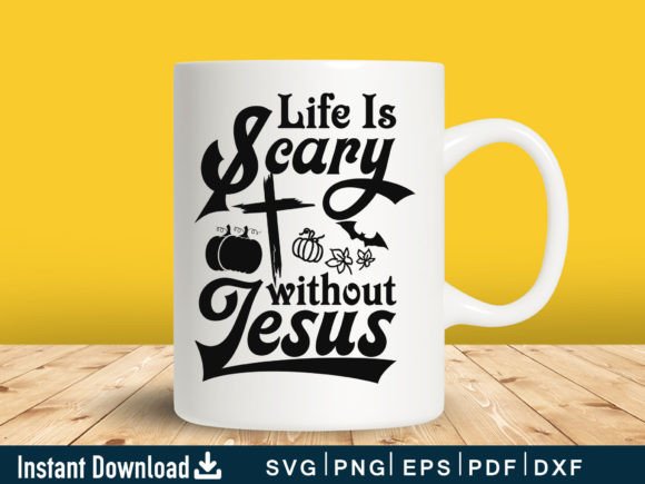 Funny Life is Scary Without Jesus Svg Crafts