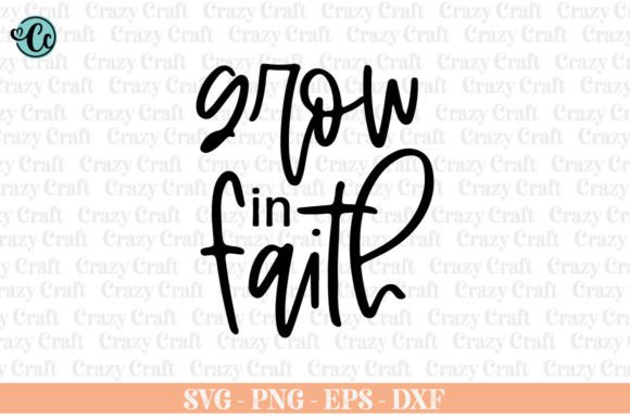 Grow in Faith, Christian Svg, Crafts