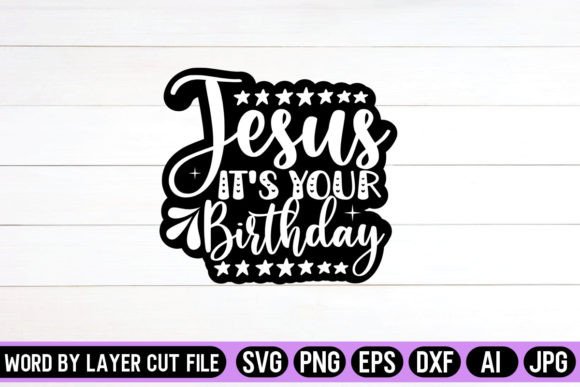 Jesus It's Your Birthday SVG Sticker & Crafts