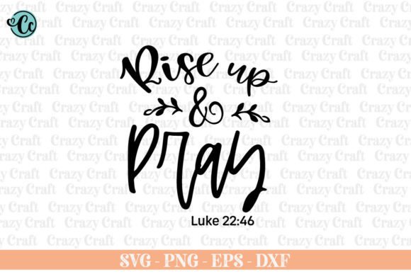 Rise Up and Pray, Christian Svg, Crafts